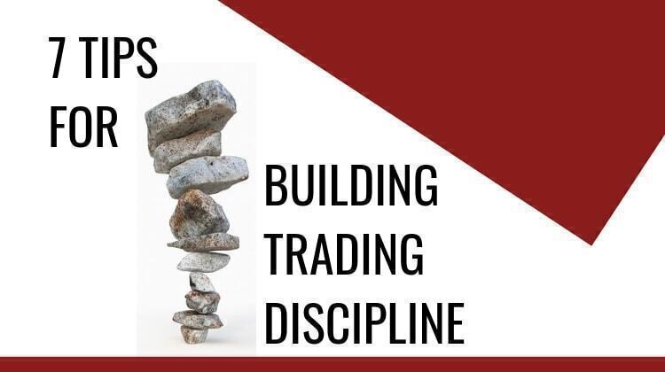 7 Effective Tips For Building Trading Discipline - Trading Setups Review